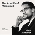 Cover: The Afterlife of Malcolm X - SIMON & SCHUSTER AUDIO