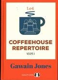Cover: Coffeehouse Repertoire 1.E4 Volume 1 - Quality Chess UK Ltd