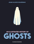 Cover: An Illustrated History of Ghosts - Flying Eye Books