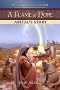 Cover: A Flame of Hope: Abital's Story - Guideposts