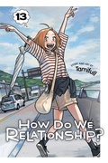 Cover: How Do We Relationship?, Vol. 13 - Viz Media, Subs. of Shogakukan Inc