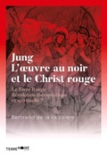 Cover: Jung, l'oeuvre au noir et le Christ en rouge - Collection Transmutation