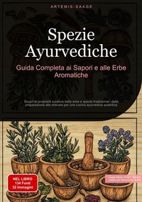 Abbildung von: Spezie Ayurvediche: Guida Completa ai Sapori e alle Erbe Aromatiche - Saage Books