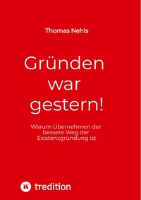 Abbildung von: Gründen war gestern! - tredition