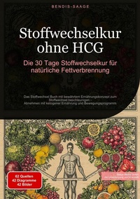 Abbildung von: Stoffwechselkur ohne HCG: Die 30 Tage Stoffwechselkur für natürliche Fettverbrennung - Saage Books