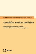 Cover: Gewaltfrei arbeiten und leben - Nomos