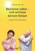 Cover: Bestimme selbst - und vertraue deinem K&ouml;rper - Lebensgeschenke Verlag