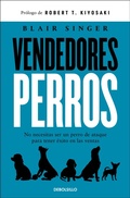Cover: Vendedores perros. No necesitas ser un perro de ataque para tener exito en las ventas / Sales Dogs - Penguin Random House Grupo Editorial