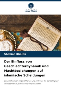 Abbildung von: Der Einfluss von Geschlechterdynamik und Machtbeziehungen auf islamische Scheidungen - International Book Market Service Ltd