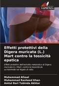 Cover: Effetti protettivi della Digera muricata (L.) Mart contro la tossicita epatica - Edizioni Sapienza