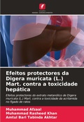 Cover: Efeitos protectores da Digera muricata (L.) Mart. contra a toxicidade hepatica - Edicoes Nosso Conhecimento