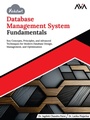 Cover: Kickstart Database Management System Fundamentals: Key Concepts, Principles, and Advanced Techniques for Modern Database Design, Management, and Optimization - Orange Education Pvt Ltd