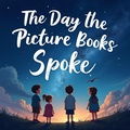 Cover: The Day the Picture Books Spoke (Invaders, #1) - Joe Auctor