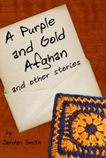 Cover: A Purple and Gold Afghan and other stories - Balter Press