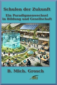 Abbildung von: Schulen der Zukunft - Bernd Michael Grosch