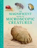 Cover: The Magnificent Book of Microscopic Creatures - Weldon Owen