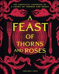 Enlarge image Cover: A Feast of Thorns and Roses - Weldon Owen