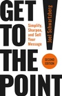 Cover: Get to the Point!, Second Edition - Berrett-Koehler Publishers