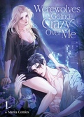 Cover: Werewolves Going Crazy Over Me Vol. 1 - Seven Seas Entertainment, LLC