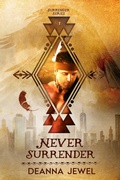 Cover: Never Surrender (Surrender Series, #1) - Deanna Jewel