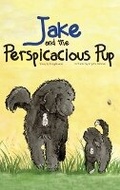 Cover: Jake and The Perspicacious Pup - Good Dog Publishing