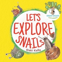 Enlarge image Cover: Let's Explore Snails! - Catch a Leaf Publishing