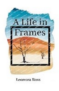 Abbildung von: A Life in Frames - Leonora Ross