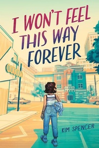 Abbildung von: I Won't Feel This Way Forever - Orca Book Publishers