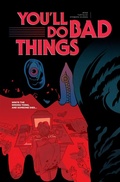 Cover: You'll Do Bad Things - Image Comics