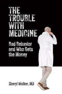 Abbildung von: The Trouble with Medicine - Universal-Publishers