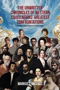 Bild: The Unwritten Chronicles of Western Civilizations' Greatest Confrontations - Universal-Publishers