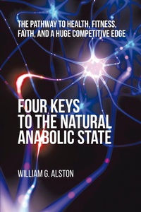 Abbildung von: Four Keys to the Natural Anabolic State - Universal-Publishers
