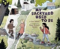 Cover: My Backyard Used To Be - Tilbury House,U.S.