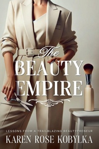 Abbildung von: The Beauty Empire - Karen Rose Kobylka