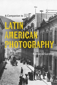 Abbildung von: A Companion to Latin American Photography - Tamesis Books