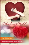 Cover: Karen and Melanie Series, Book 3: Where Love is Needed - Writers Exchange E-Publishing