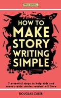 Cover: How To Make Story Writing Simple - Look Here Productions