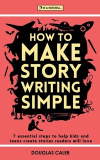Enlarge image Cover: How To Make Story Writing Simple - Look Here Productions