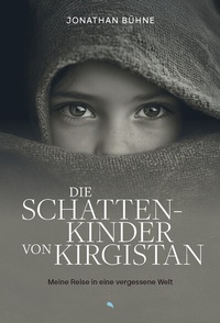 Abbildung von: Die Schattenkinder von Kirgistan - Fontis