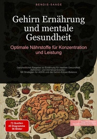 Abbildung von: Gehirn Ernährung und mentale Gesundheit: Optimale Nährstoffe für Konzentration und Leistung - Saage Books
