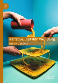 Abbildung von: Narrative, Digitality, Well-Being - Palgrave Macmillan