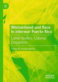 Enlarge image Cover: Womanhood and Race in Interwar Puerto Rico - Palgrave Macmillan