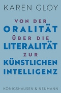 Abbildung von: Von der Oralität über die Literalität zur Künstlichen Intelligenz - Königshausen & Neumann