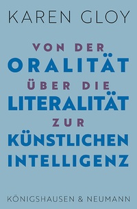 Abbildung von: Von der Oralität über die Literalität zur Künstlichen Intelligenz - Königshausen & Neumann