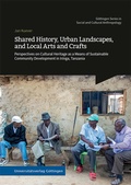 Cover: Shared History, Urban Landscapes, and Local Arts and Crafts - Universit&auml;tsverlag G&ouml;ttingen