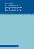 Cover: The Right to Regulate in International Economic Law - Universit&auml;tsverlag G&ouml;ttingen