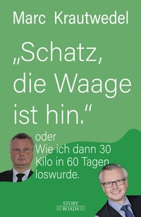 Abbildung von: "Schatz, die Waage ist hin." - Story Roads Publishing
