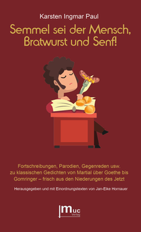 Abbildung von: Semmel sei der Mensch, Bratwurst und Senf! - muc Verlag