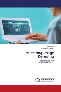 Enlarge image Cover: Mastering Image Dehazing - LAP Lambert Academic Publishing