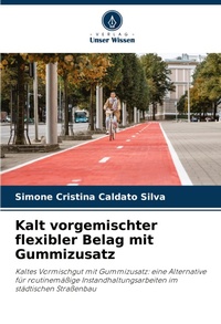 Abbildung von: Kalt vorgemischter flexibler Belag mit Gummizusatz - Verlag Unser Wissen
